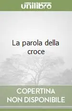 La parola della croce Ultime Pezzi