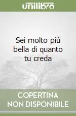 Sei molto più bella di quanto tu creda Solo Oggi