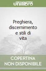 Consegna Rapida Preghiera, discernimento e stili di vita