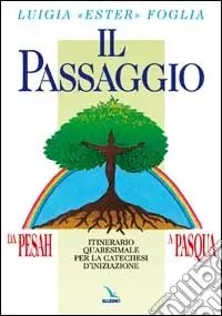 Il passaggio da Pesah a Pasqua. Itinerario quaresimale per la catechesi d‘iniziazione Popolare