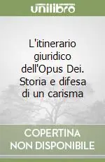 L‘itinerario giuridico dell‘Opus Dei. Storia e difesa di un carisma Offerta Speciale