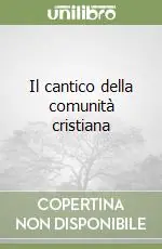 Il cantico della comunità cristiana Ultime Pezzi