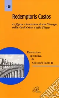Redemptoris custos. La figura e la missione di san Giuseppe nella vita di Cristo e della Chiesa Ultima Occasione