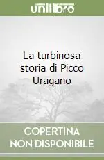 La turbinosa storia di Picco Uragano Solo Oggi