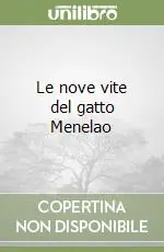 Le nove vite del gatto Menelao Subito Disponibile