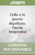 Cirillo e lo gnomo dispettoso. Favola terapeutica Vendita Finale