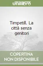 Reso Gratuito Timpetill. La città senza genitori