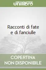 Sconto Racconti di fate e di fanciulle