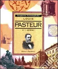 Louis Pasteur e i batteri Compra Oggi Stesso