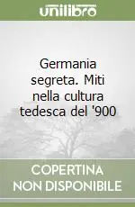 Occasione Germania segreta. Miti nella cultura tedesca del ‘900