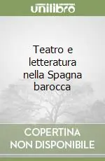 Nuova Collezione Teatro e letteratura nella Spagna barocca
