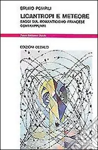 Licantropi e meteore. Saggi sul romanticismo francese. Contrappunti Promo Stagionale