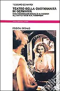 Teatro della quotidianità in Germania. Dagli psicogrammi sociali di M. Fleisser all‘Antiteater di R. W. Fassbinder Spedito Oggi