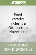 Poeti cattolici inglesi tra Ottocento e Novecento Scelto Dai Clienti