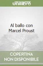 Bestseller Al ballo con Marcel Proust