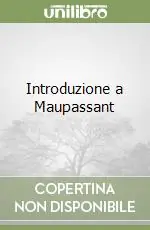 Non Perdere Introduzione a Maupassant