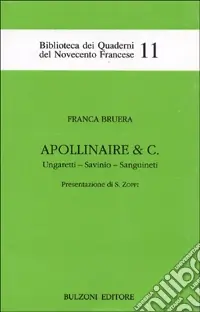 Prezzo Scontato Apollinaire & C. Ungaretti, Savinio, Sanguineti
