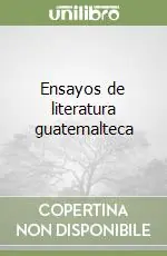 Ensayos de literatura guatemalteca Ultima Occasione