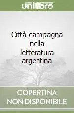 Città-campagna nella letteratura argentina Offerta Lampo