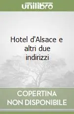 Occasione Imperdibile Hotel d‘Alsace e altri due indirizzi