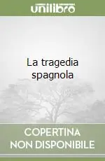 Ultimissimo Modello La tragedia spagnola