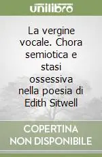 Economico La vergine vocale. Chora semiotica e stasi ossessiva nella poesia di Edith Sitwell