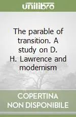 Promozione The parable of transition. A study on D. H. Lawrence and modernism
