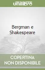 Nuovo Arrivo Bergman e Shakespeare