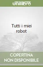 Solo Oggi Tutti i miei robot
