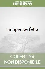 Compra Adesso La Spia perfetta