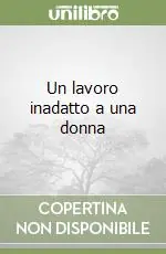 Compra Online Un lavoro inadatto a una donna