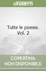 Offerta Limitata Tutte le poesie. Vol. 2