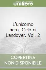Subito Disponibile L‘unicorno nero. Ciclo di Landover. Vol. 2