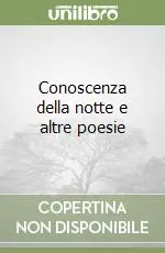 Conoscenza della notte e altre poesie Prezzo Conveniente