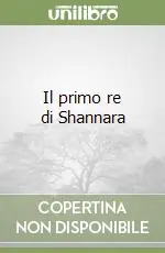 Novità Il primo re di Shannara
