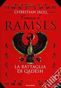 Non Perdere Il Romanzo di Ramses. Vol. 3 La battaglia di Qadesh.