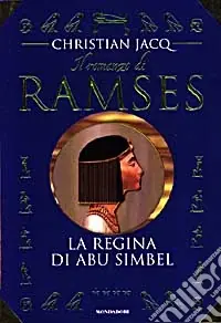 Il Romanzo di Ramses. Vol. 4 La regina di Abu Simbel. Prezzo Conveniente