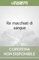 Direttamente Dal Produttore Re macchiati di sangue