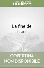 Ordina Subito La fine del Titanic