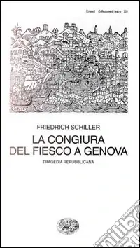 Non Perdere La congiura del Fiesco a Genova. Una tragedia repubblicana