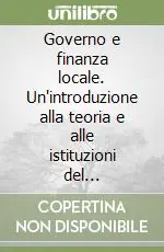 Prezzo Di Fabbrica Governo e finanza locale. Un‘introduzione alla teoria e alle istituzioni del federalismo fiscale