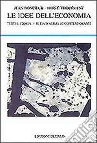 Reso Gratuito Le idee dell‘economia. Testi e storia. Vol. 2 Da Walras ai contemporanei