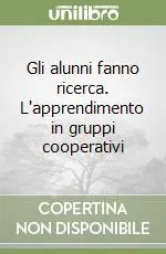 Gli alunni fanno ricerca. L‘apprendimento in gruppi cooperativi Must-Have