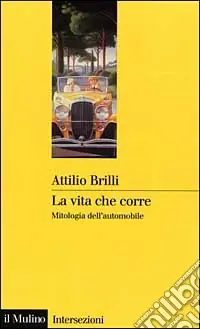 Economico La vita che corre. Mitologia dell‘automobile