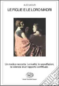 Le figlie e le loro madri. Un medico racconta le rivalità, le sopraffazioni, la violenza di un rapporto conflittuale Prezzo Di Fabbrica