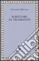 Nuovo Arrivo Scrittori al tramonto. Saggi e frammenti autobiografici