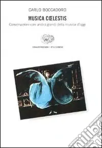 Non Perdere Musica coelestis. Conversazioni con undici grandi della musica d‘oggi. Con CD audio