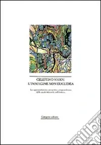 L‘immagine non euclidea. La rappresentazione prospettica computerizzata in architettura Bestseller