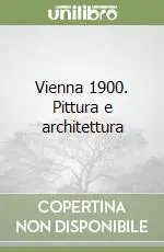 Nuova Collezione Vienna 1900. Pittura e architettura