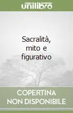 Sacralità, mito e figurativo Bestseller
